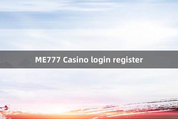 ME777 Casino login register