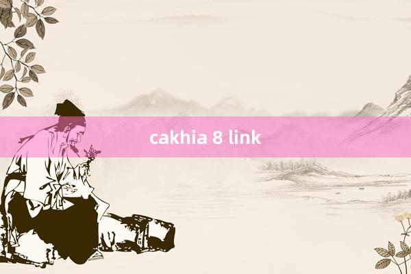 cakhia 8 link