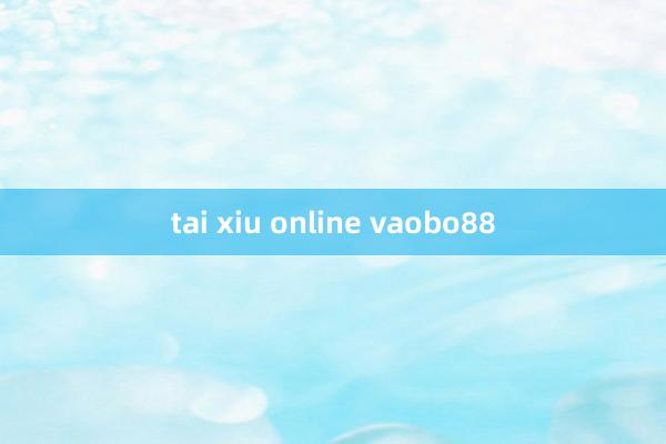 tai xiu online vaobo88